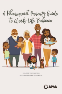 Image for A Pharmacist Parent's Guide to Work-Life Balance