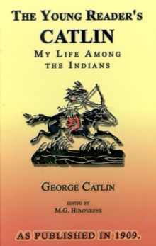 Image for The Young Reader's Catlin : My Life Among the Indians