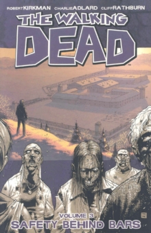 Image for The Walking Dead Volume 3: Safety Behind Bars