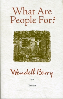 What Are People For?: Essays