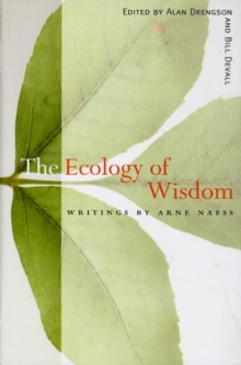 Image for The ecology of wisdom : writings by Arne Nµss
