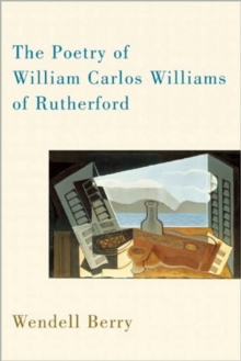 Image for The Poetry Of William Carlos Williams Of Rutherford