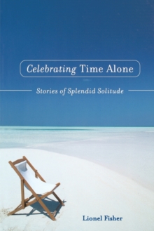 Image for Celebrating Time Alone : Stories of Splendid Solitude