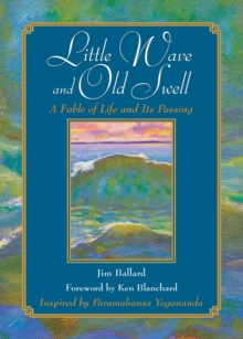 Image for Little Wave and Old Swell : A Fable of Life and Its Passing