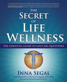Image for The secret of life wellness  : the essential guide to life's big questions