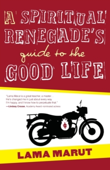 Image for A Spiritual Renegade's Guide to the Good Life