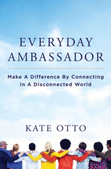 Image for Everyday ambassador  : make a difference by connecting in a disconnected world