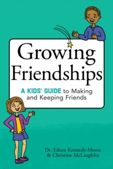 Image for Growing Friendships : A Kids' Guide to Making and Keeping Friends