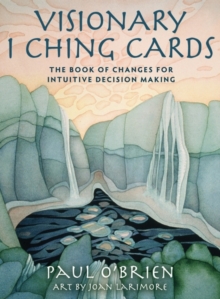 Image for Visionary I Ching Cards : The Book of Changes for Intuitive Decision Making