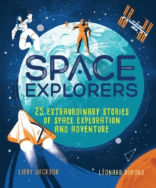 Image for Space Explorers : 25 Extraordinary Stories of Space Exploration and Adventure