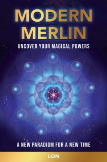 Image for Modern Merlin : Uncover Your Magical Powers