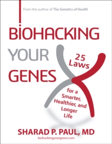 Biohacking Your Genes