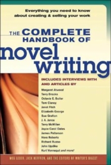 Image for The complete handbook of novel writing  : everything you need to know about creating & selling your work