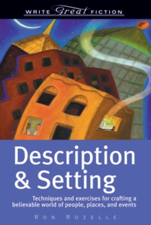 Image for Description & setting  : techniques and exercises for crafting a believable world of people, places, and events