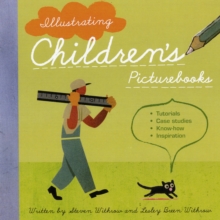 Image for Illustrating children's picture books  : tutorials, case studies, know-how, inspiration