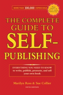 Image for The complete guide to self-publishing  : everything you need to know to write, publish, promote and sell your own book