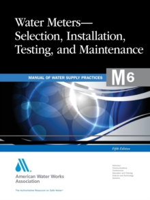 M6 Water Meters - Selection, Installation, Testing and Maintenance