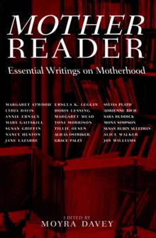 Mother Reader: Essential Writings on Motherhood