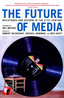 Image for The future of media  : resistance and reform in the 21st century