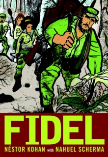 Image for Fidel  : a graphic novel life of Fidel Castro
