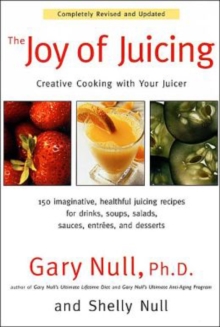 Image for The joy of juicing  : creative cooking with your juicer