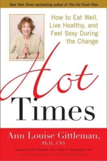 Image for Hot Times : How to Eat Well, Live Healthy and Feel Sexy During the Change