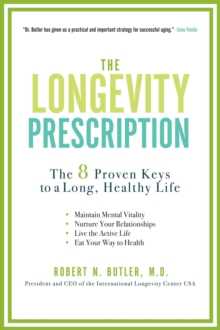 Image for The longevity prescription  : the 8 proven keys to a long, healthy life