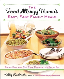 Image for The Food Allergy Mama's easy, fast family meals  : dairy, egg, and nut free recipes for every day