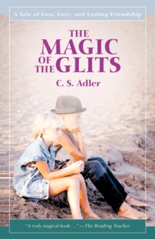 Image for The Magic of the Glits : A Tale of Loss, Love, and Lasting Friendship