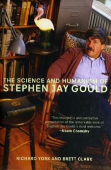 Image for The Science and Humanism of Stephen Jay Gould