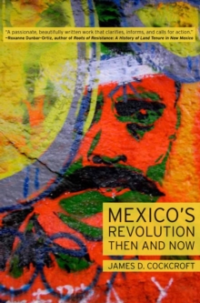 Image for Mexico's revolution then and now: How Naive Politicians, Green Ideologues, and Media Elites Are Undermining the Truth About Energy and Climate