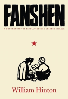 Image for Fanshen: a documentary of revolution in a Chinese village