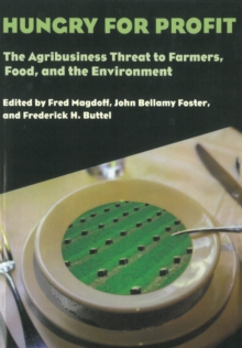 Image for Hungry for profit: the agribusiness threat to farmers, food and the environment