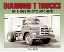 Image for Diamond T Trucks 1911-1966 : Photo Archive