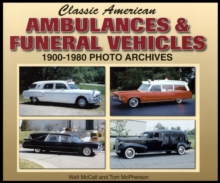 Image for Classic American Ambulances & Funeral Vehicles 1900-1980 : Photo Archives