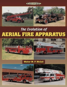Image for The Evolution of Aerial Fire Apparatus : An Illustrated History
