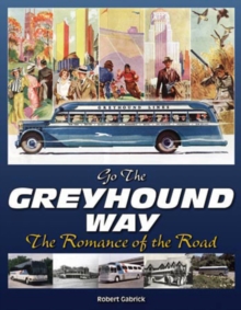Image for Going the Greyhound Way : The Romance of the Road
