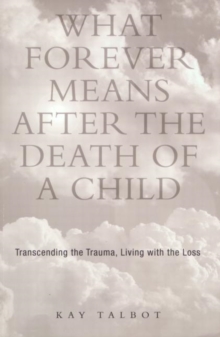 Image for What Forever Means After the Death of a Child