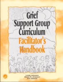 Image for Grief Support Group Curriculum : Facilitator's Handbook