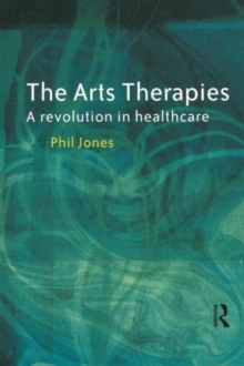 Image for The arts therapies  : a revolution in healthcare