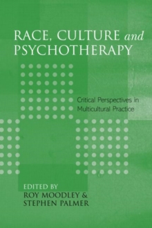 Image for Race, culture and psychotherapy  : critical perspectives in multicultural practice