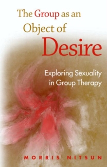 The Group as an Object of Desire: Exploring Sexuality in Group Therapy