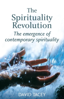 Image for The Spirituality Revolution : The Emergence of Contemporary Spirituality