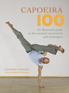 Image for Capoeira 100 : an illustrated guide to the essential movements and techniques