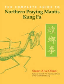Image for The Complete Guide to Northern Praying Mantis Kung Fu