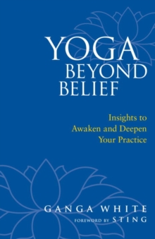 Image for Yoga beyond belief: insights to awaken and deepen your practice