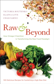 Raw and Beyond: How Omega-3 Nutrition Is Transforming the Raw Food Paradigm