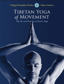 Image for Tibetan yoga of movement: the art and practice of yantra yoga