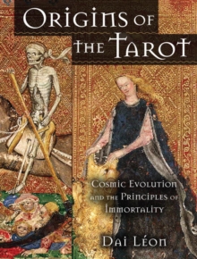 Image for Origins of the Tarot: Cosmic Evolution and the Principles of Immortality