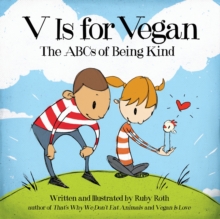 Image for V is for vegan  : the ABCs of being kind